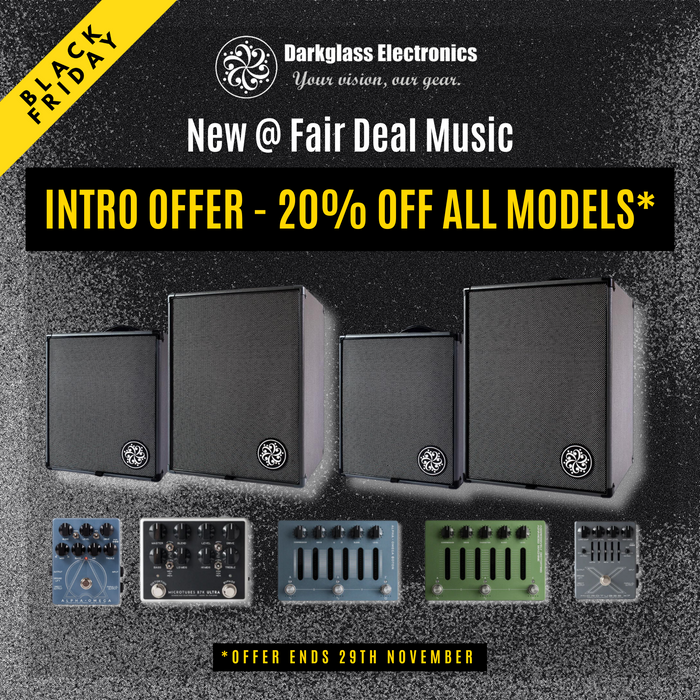 Exciting Black Friday Week Offer: 20% Off All New Darkglass Electronics Amps and Pedals at Fair Deal Music!